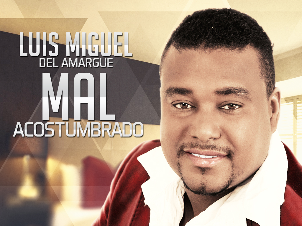 WLS New Music " Luis Miguel del Amargue - Mal Acostumbrado. 